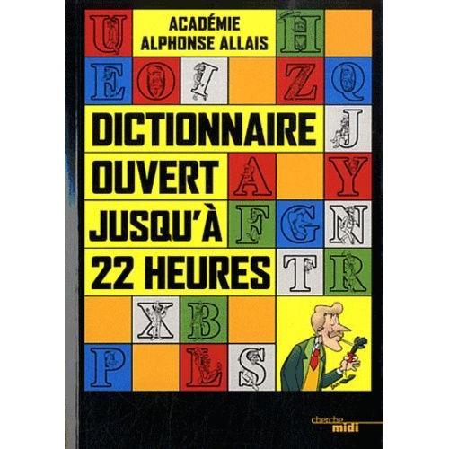 Dictionnaire Ouvert Jusqu'à 22 Heures on Productcaster.