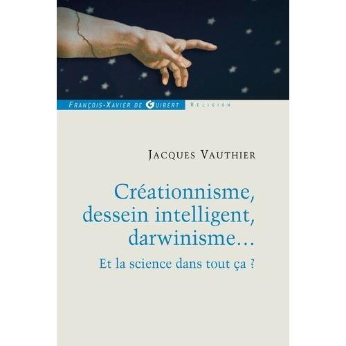 Créationnisme, Dessein Intelligent, Darwinisme - Et La Science Dans... on Productcaster.