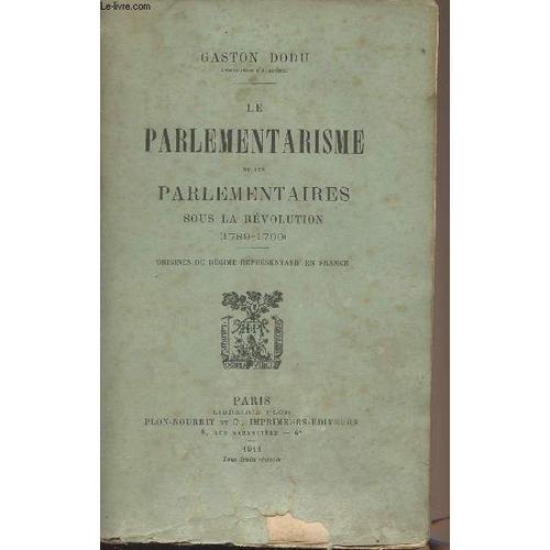 Le Parlementarisme Et Les Parlementaires Sous La Révolution (1789-1... on Productcaster.