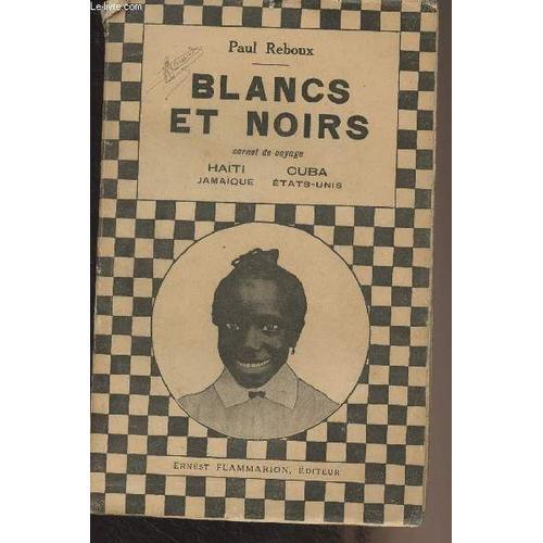 Blancs Et Noirs, Carnet De Voyage (Haïti, Cuba, Jamaïque, Etats-Unis) on Productcaster.