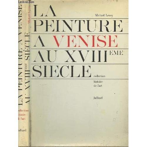 La Peinture À Venise Au Xviiième Siècle - Collection Histoire De L ... on Productcaster.