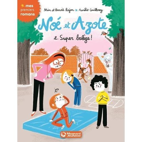 Noé Et Azote Tome 2 - Super Balèze ! on Productcaster.