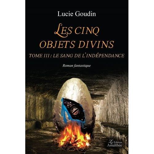 Les Cinq Objets Divins Tome 3 - Le Sang De L'indépendance on Productcaster.