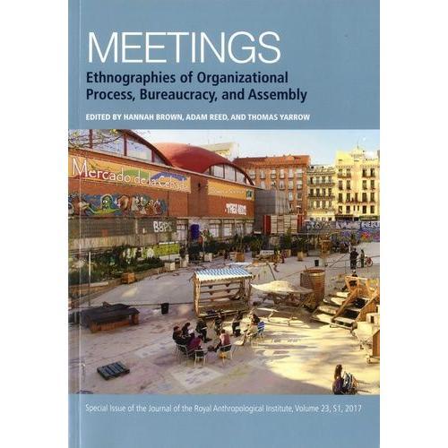 Meetings - Ethnographies Of Organizational Process, Bureaucracy, An... on Productcaster.