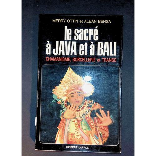 Le Sacré À Java Et À Bali Chamanisme Sorcellerie Et Transe on Productcaster.