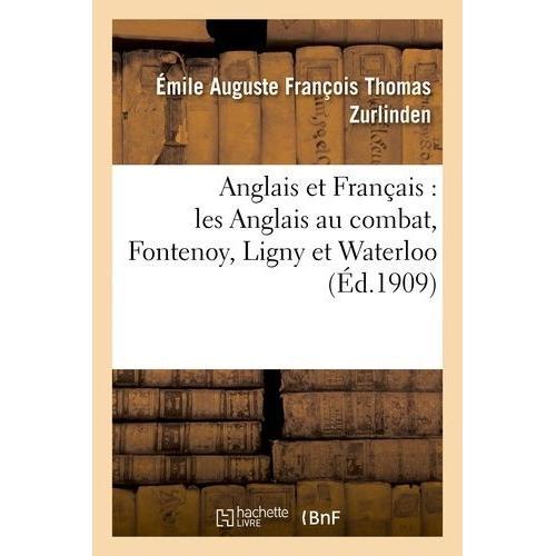 Anglais Et Français : Les Anglais Au Combat, Fontenoy, Ligny Et Wat... on Productcaster.