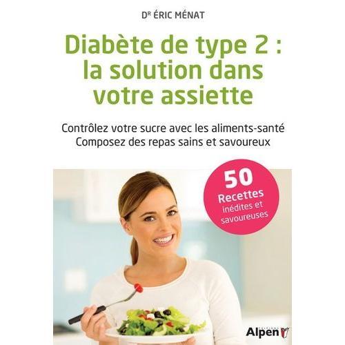 Diabète De Type 2 : La Solution Dans Votre Assiette - Contrôler Vot... on Productcaster.