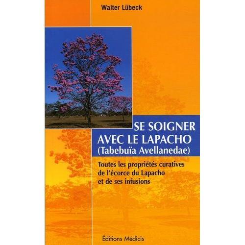 Se Soigner Avec Le Lapacho - Toutes Les Propriétés Curatives De L'é... on Productcaster.