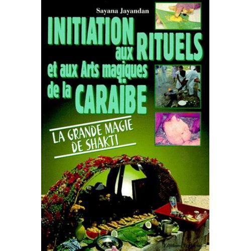 Initiation Aux Rituels Et Aux Arts Magiques De La Caraïbe - La Gran... on Productcaster.