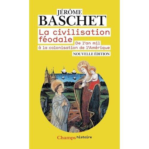 La Civilisation Féodale - De L'an Mil À La Colonisation De L'amérique on Productcaster.