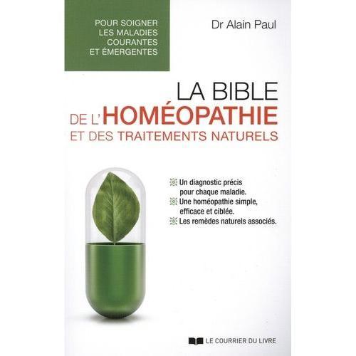 La Bible De L'homéopathie Et Des Traitements Naturels - Pour Soigne... on Productcaster.