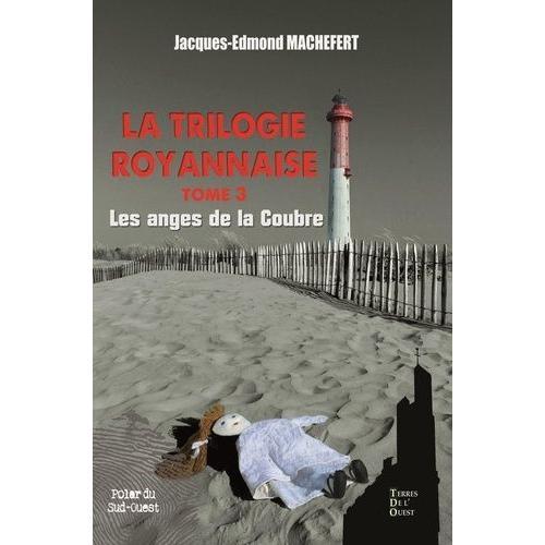 La Trilogie Royannaise Tome 3 - Les Anges De La Coubre on Productcaster.