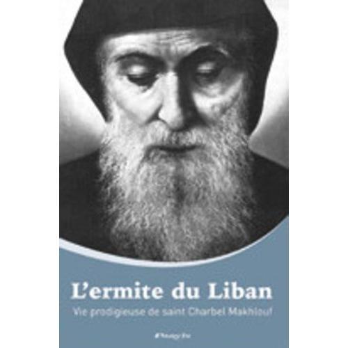 L'ermite Du Liban - Vie Prodigieuse De Saint Charbel Makhlouf on Productcaster.