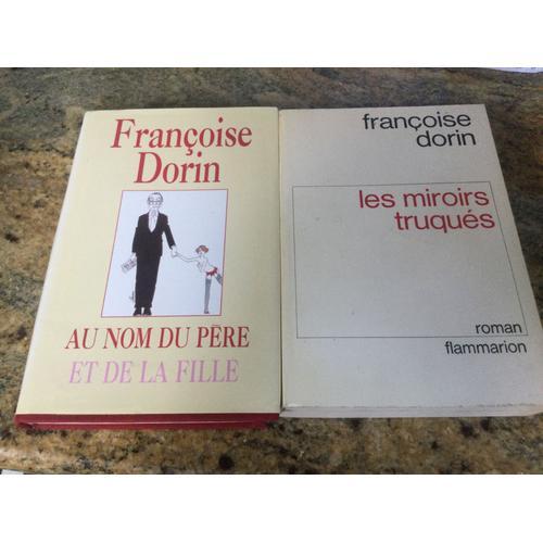 2 Françoise Dorin Les Miroirs Truqués Au Nom Du Père Et De La Fille on Productcaster.