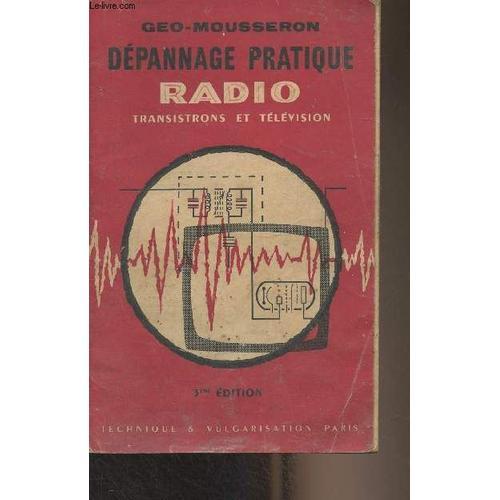 Le Dépannage Pratique Des Postes Récepteurs - Radio, Transistrons, ... on Productcaster.