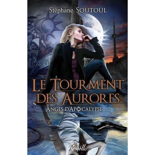 Anges D'apocalypse Tome 1 - Le Tourment Des Aurores on Productcaster.