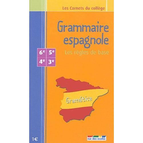 Grammaire Espagnole - Les Règles De Base 6e - 5e - 4e - 3e on Productcaster.