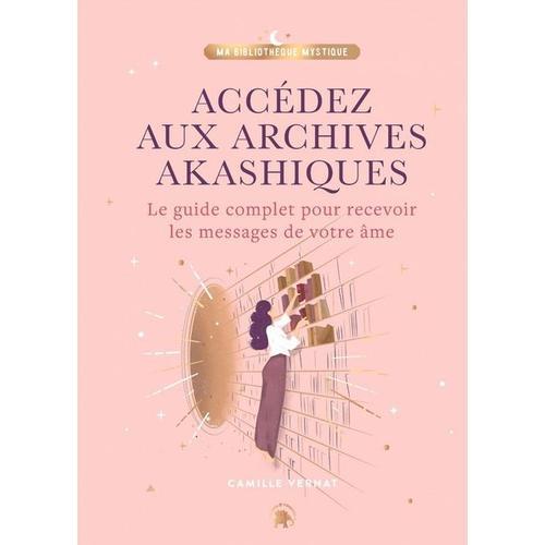 Accédez Aux Archives Akashiques - Le Guide Complet Pour Ouvrir Les ... on Productcaster.