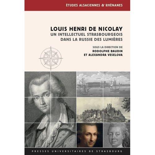 Louis Henri De Nicolay - Un Intellectuel Strasbourgeois Dans La Rus... on Productcaster.