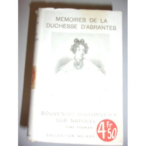 Mémoires De La Duchesse D'abrantès Souvenirs Historiques Sur Napolé... on Productcaster.