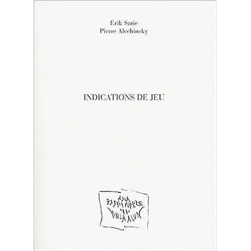 Indications De Jeu Erik Satie, Pierre Alechinsky on Productcaster.