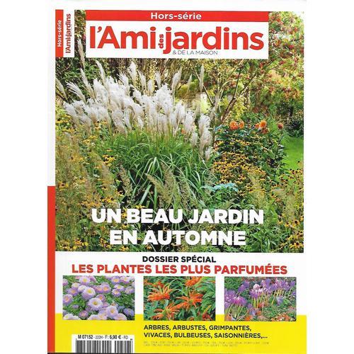 L'ami Des Jardins N°222h Août 2021 Un Beau Jardin En Automne/ Les P... on Productcaster.