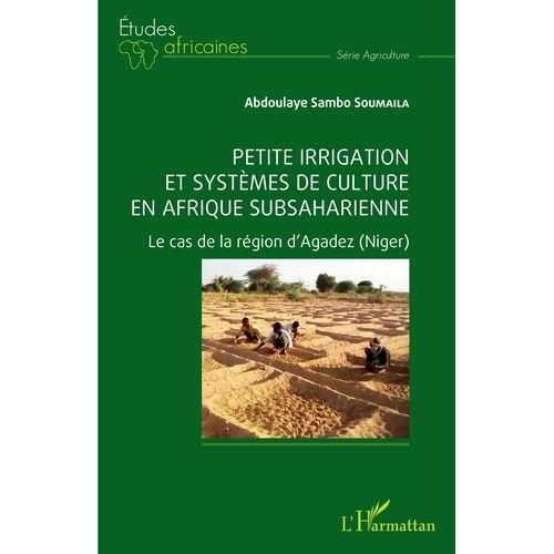 Petite Irrigation Et Systèmes De Culture En Afrique Subsaharienne -... on Productcaster.