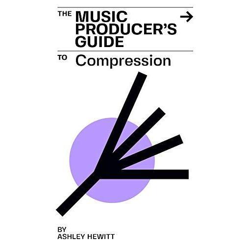 The Music Producer's Guide To Compression on Productcaster.