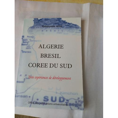 Abdelouahab Rezig, Algérie, Brésil, Corée Du Sud. Trois Expériences... on Productcaster.