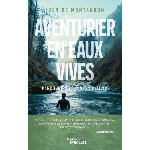 Aventurier En Eaux Vives - Parcourir Les Rives Du Temps on Productcaster.