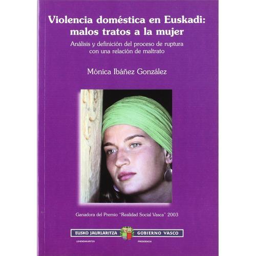 Violencia Doméstica En Euskadi: Malos Tratos A La Mujer Análisis Y ... on Productcaster.