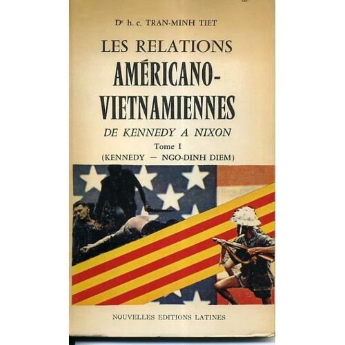 Les Relations Américano-Vietnamiennes De Kennedy À Nixon, Tome 1: K... on Productcaster.