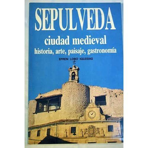 Sepulveda Ciudad Medieval. Historia, Arte, Paisaje, Gastronomía. on Productcaster.