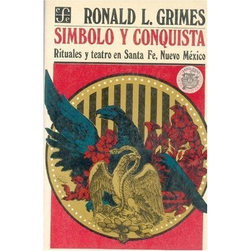 Simbolo Y Conquista - Rituales Y Teatro En Santa Fe, Nuevo Mexico on Productcaster.