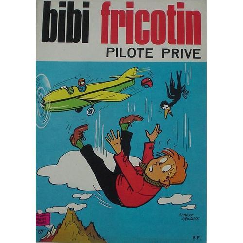 Bibi Fricotin Pilote Privé on Productcaster.