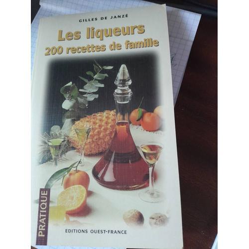 Les Liqueurs 200 Recettes De Famille on Productcaster.