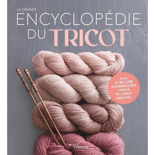 La Grande Encyclopédie Du Tricot on Productcaster.