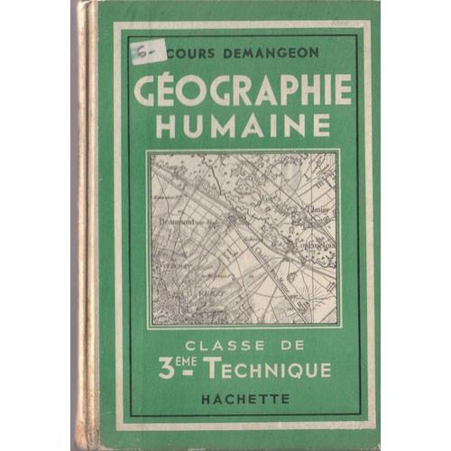 Géographie Humaine, Classe De Troisième Technique (Cours Demangeon) on Productcaster.