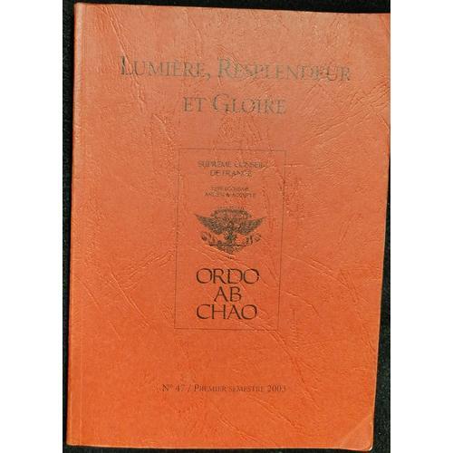Lumière, Resplendeur Et Gloire : Suprême Conseil De France Ordo Ab ... on Productcaster.