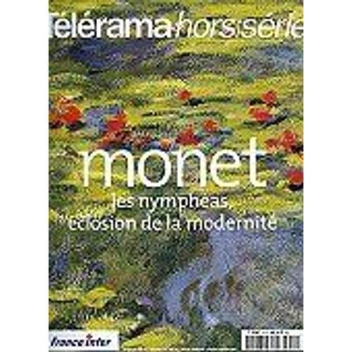 Monet, Les Nymphéas, Éclosion De La Modernité. Hors Série on Productcaster.