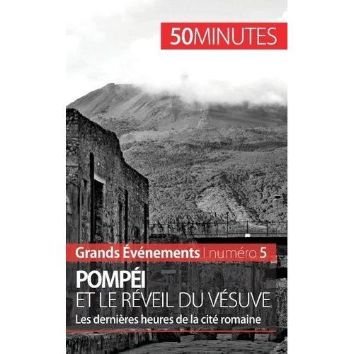 Pompéi Et Le Réveil Du Vésuve - Les Dernières Heures De La Ville Ro... on Productcaster.