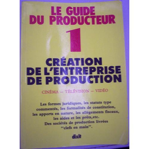 Le Guide Du Producteur N 1 : Creation De L'entreprise De Production on Productcaster.