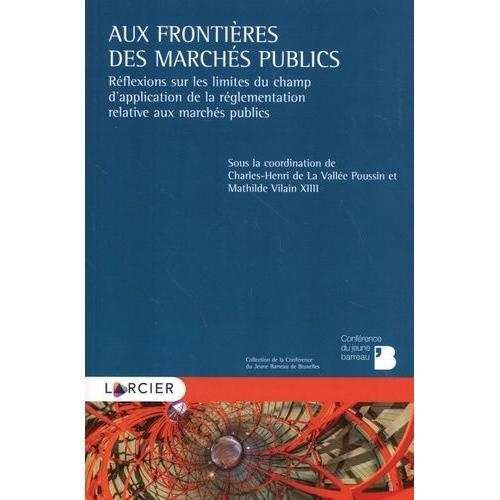 Aux Frontières Des Marchés Publics - Réflexions Sur Les Limites Du ... on Productcaster.