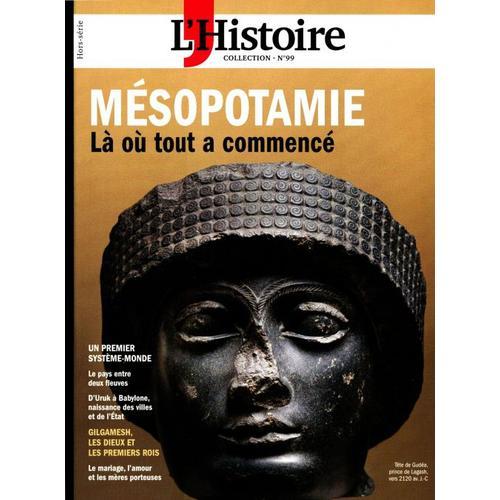 Les Collections De L'histoire 99 Mesopotamie La Ou Tout A Commence on Productcaster.