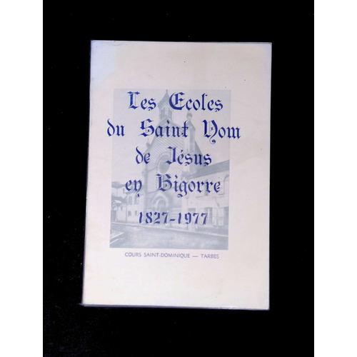 Les Écoles Du Saint Nom De Jésus En Bigorre 1827 1977 on Productcaster.