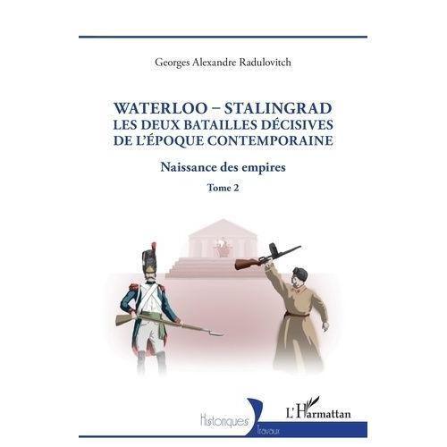 Naissance Des Empires - Tome 2, Waterloo - Stalingrad, Les Deux Bat... on Productcaster.