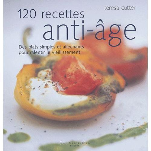 120 Recettes Anti-Âge - Des Plats Simples Et Alléchants Pour Ralent... on Productcaster.