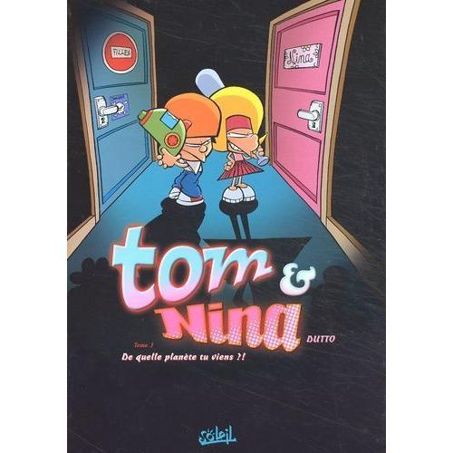 Tom & Nina Tome 1 - De Quelle Planète Tu Viens ?! on Productcaster.