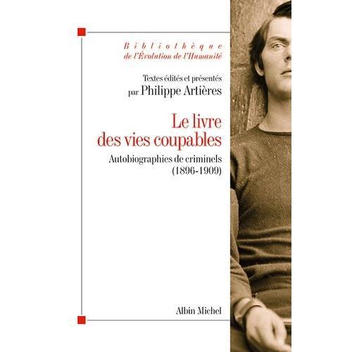 Le Livre Des Vies Coupables - Autobiographies De Criminels (1896-19... on Productcaster.