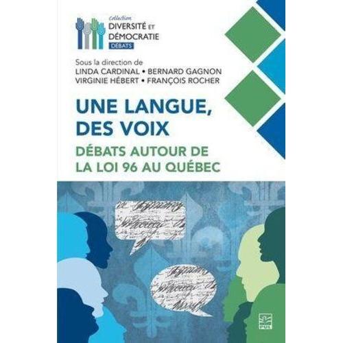 Une Langue, Des Voix - Debats Autour De La Loi 96 Au Quebec on Productcaster.